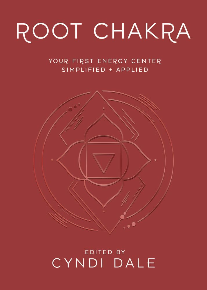Root Chakra: Your First Energy Centre Simplified and Applied (Llewellyn's Chakra Essentials, 1)