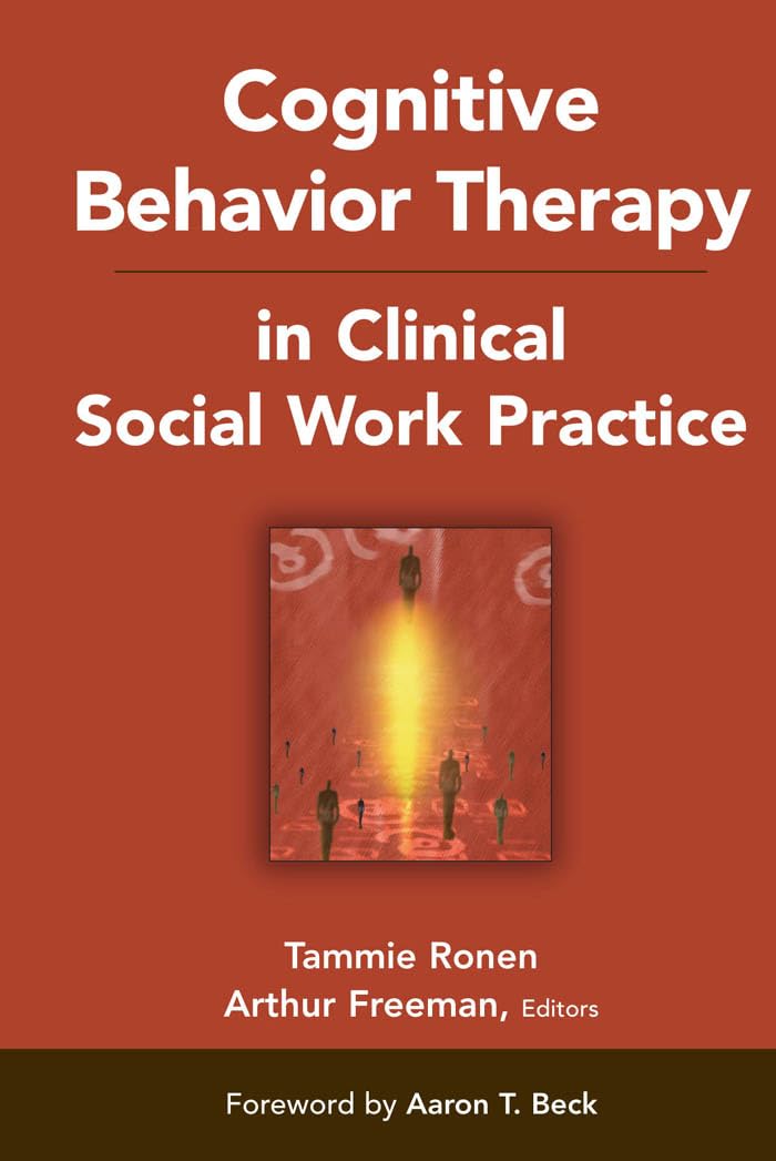 Cognitive Behaviour Therapy in Clinical Social Work Practice (Springer Series on Social Work)