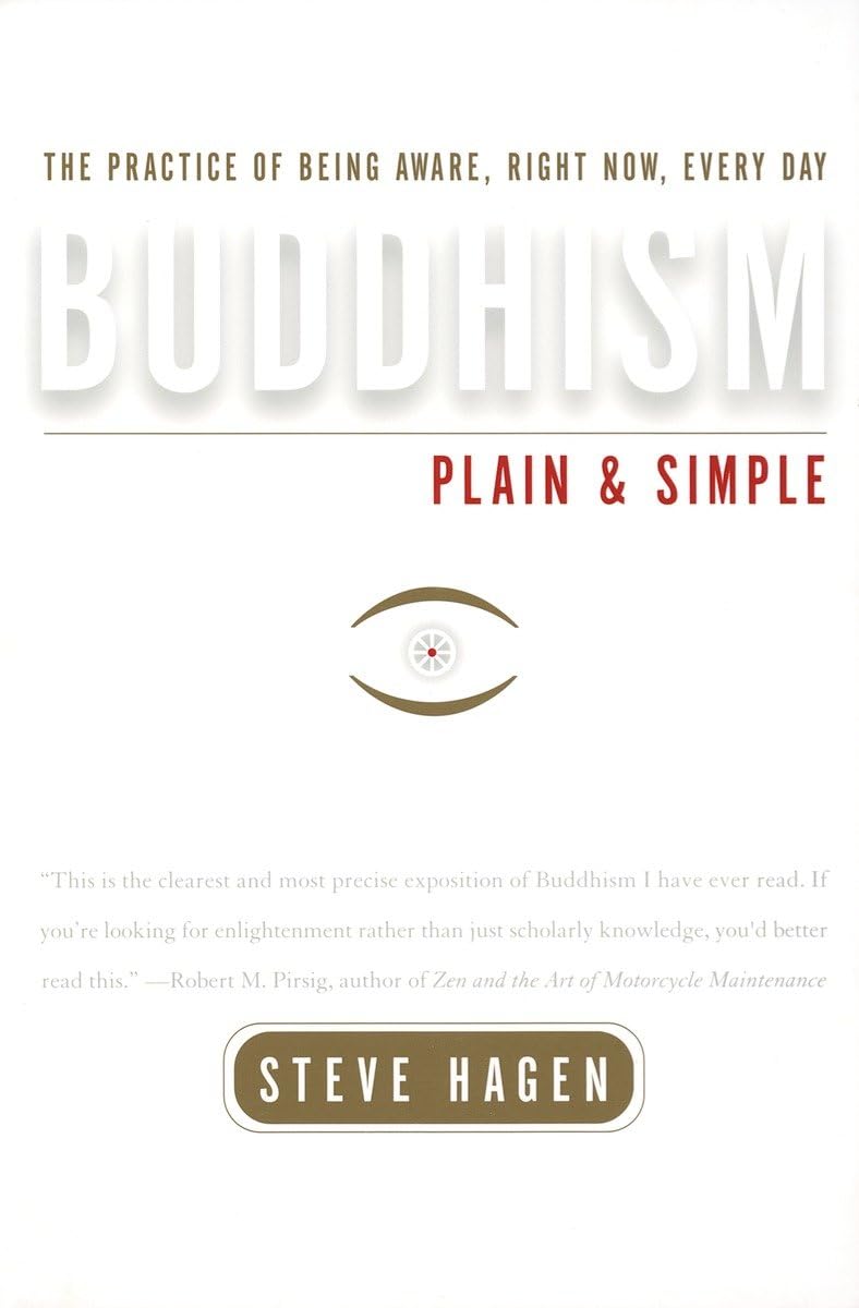 Buddhism Plain and Simple: The Practice of Being Aware, Right Here, Every Day