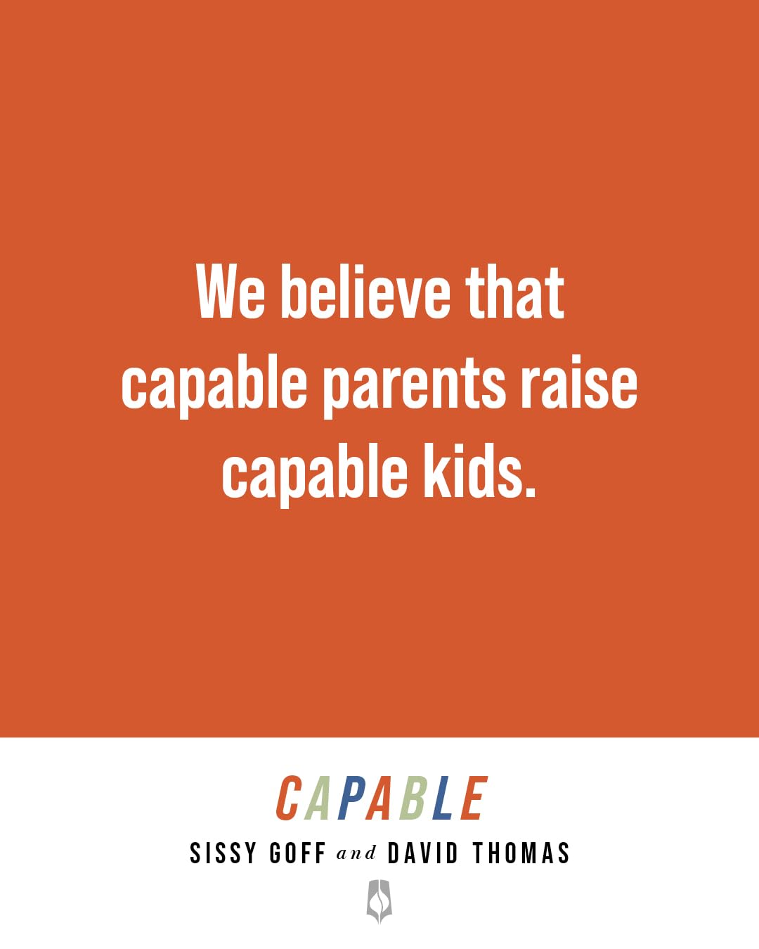 Capable: How to Teach Your Kids the Strengths, Skills, and Strategies to Build Resilience (A Parent's Guide in an Anxious Generation—Help Your Child Take Risks, Self-Regulate & Overcome Challenges)
