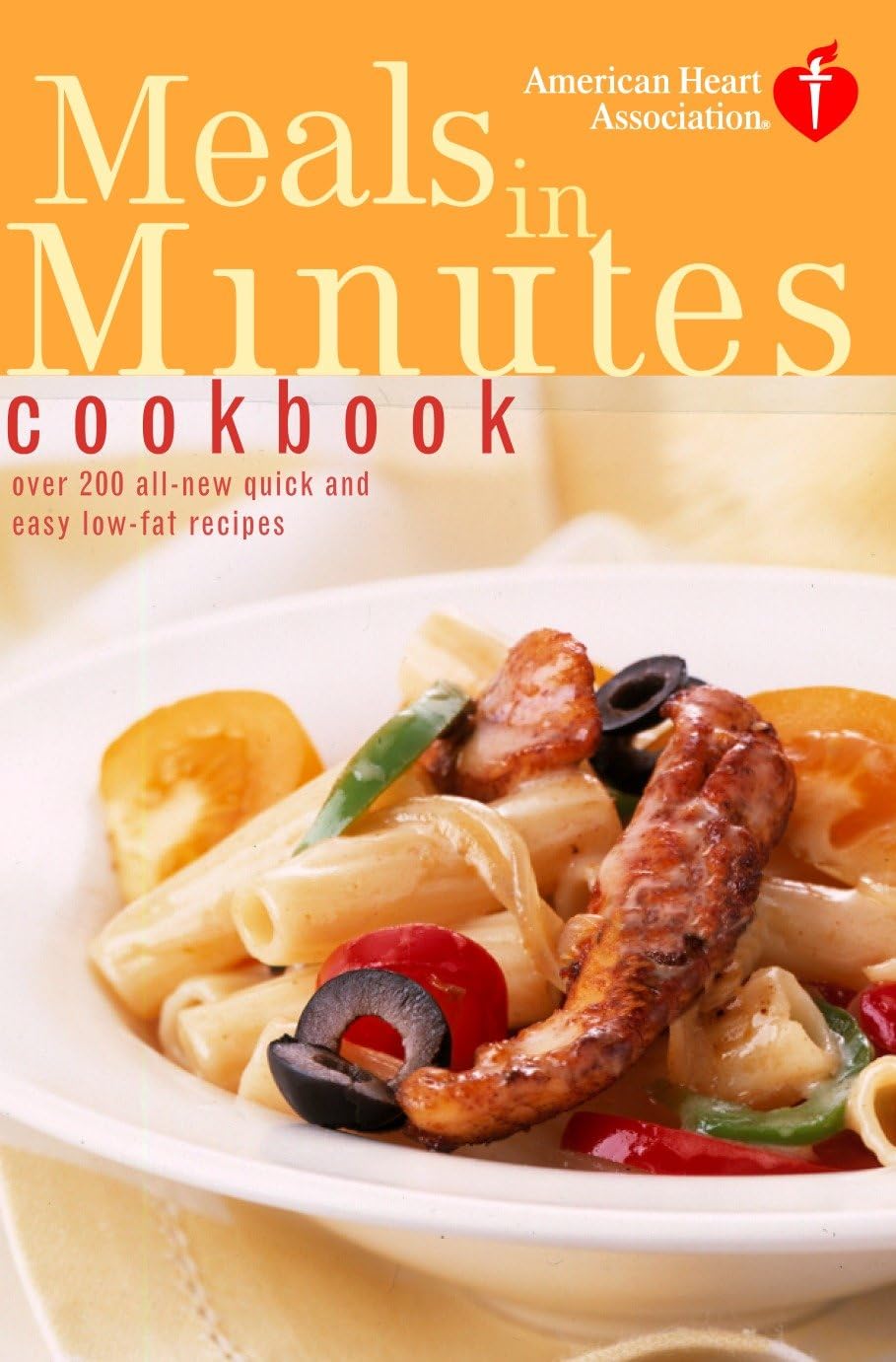 American Heart Association Meals in Minutes Cookbook: Over 200 Quick and Easy Low-Fat Recipes