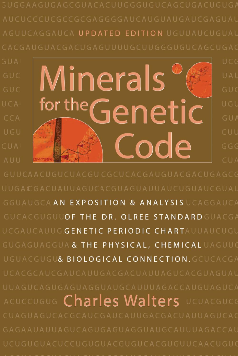 Minerals for the Genetic Code: An Exposition and Analysis of the Dr. Olree Standard Genetic Periodic Chart
