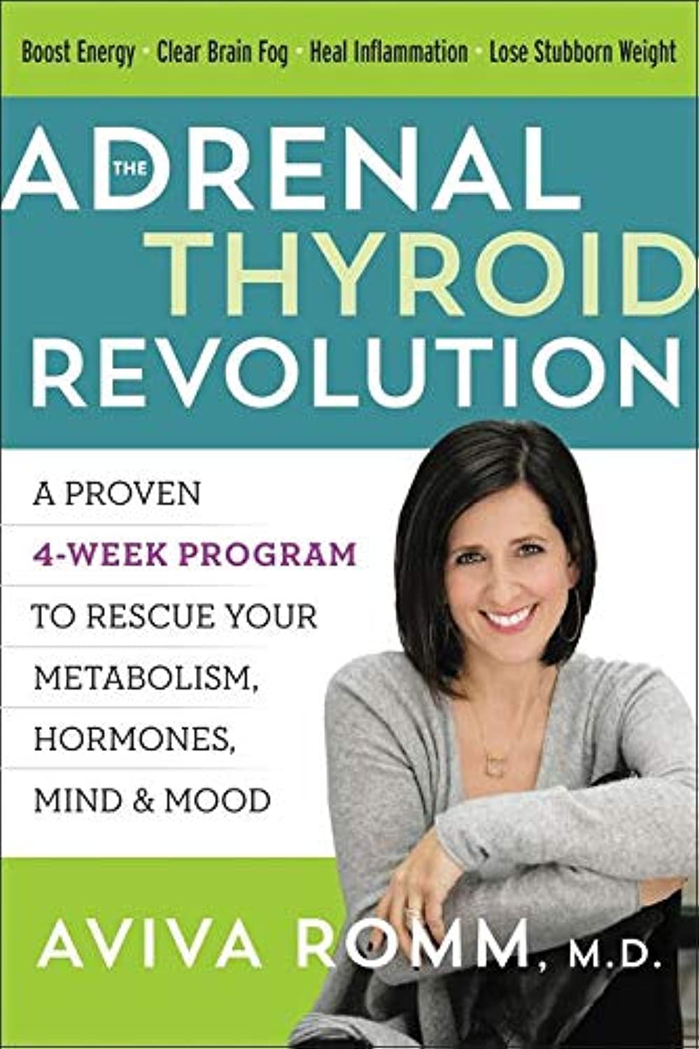 The Adrenal Thyroid Revolution: A Proven 4-Week Program to Revitalize Your Metabolism, Hormones, Mind & Mood