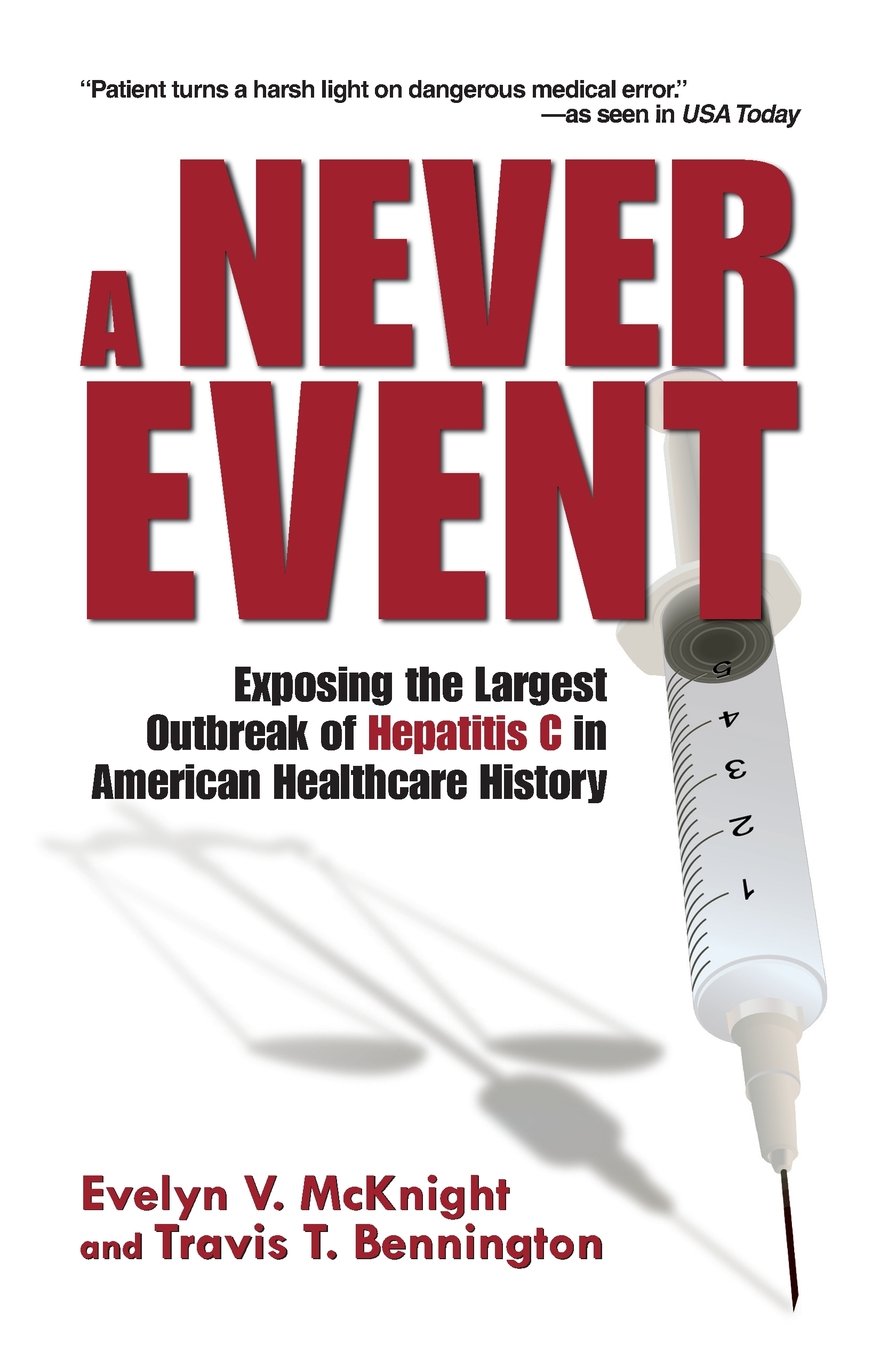 A Never Event: Exposing the Largest Outbreak of Hepatitis C in American Health Care History