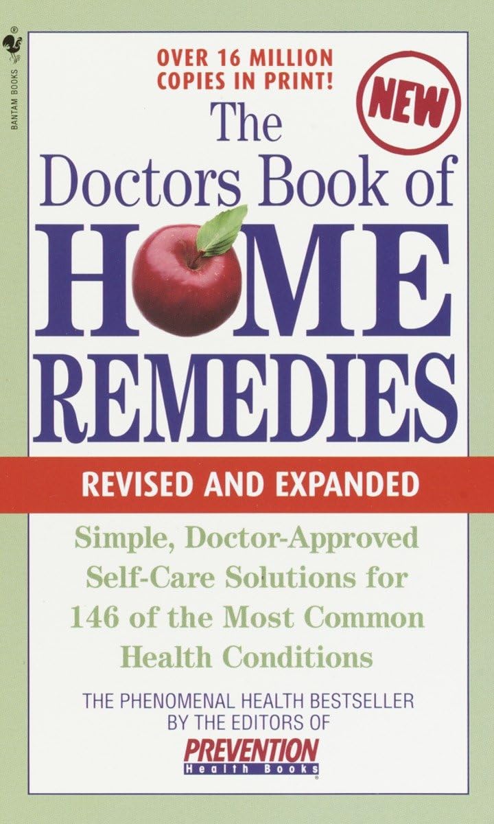 The Doctors Book of Home Remedies: Doctor-Approved Self-Care for 146 Common Health Conditions, Revised and Expanded