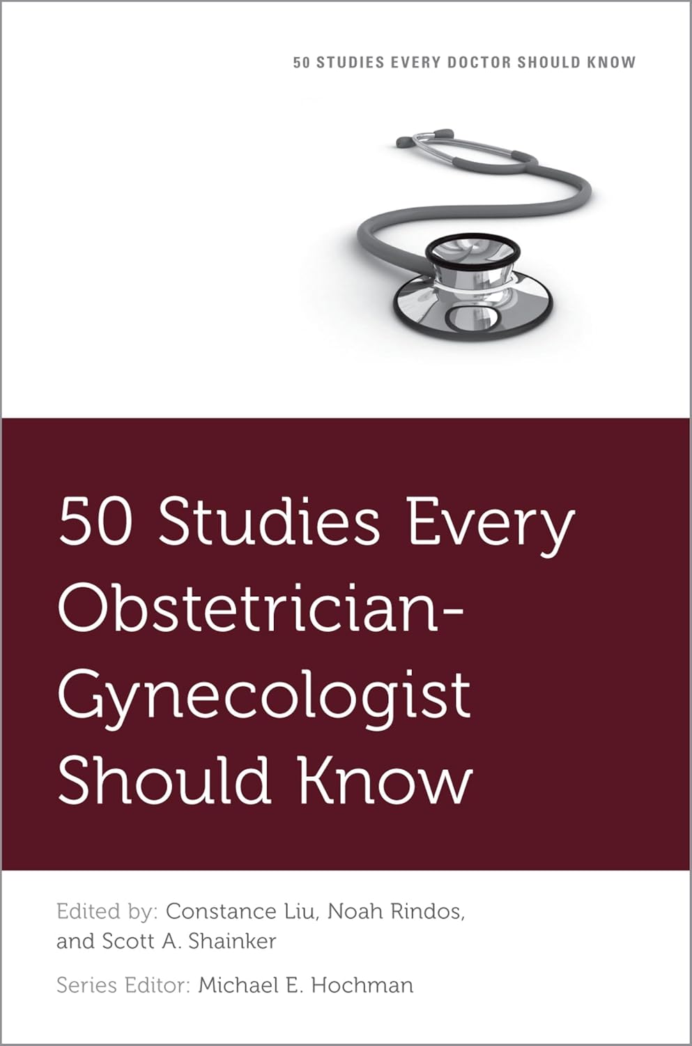 50 Studies Every Obstetrician-Gynaecologist Should Know (Fifty Studies Every Doctor Should Know)