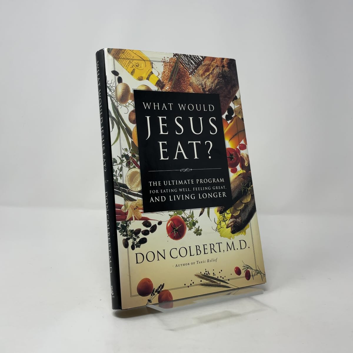 What Would Jesus Eat?: The Ultimate Program for Eating Well, Feeling Great, and Living Longer