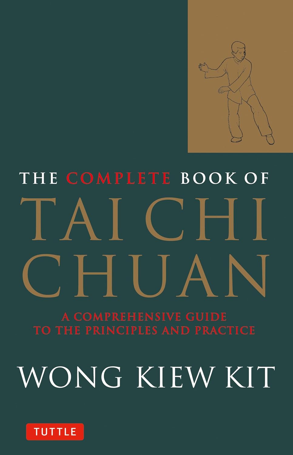 The Complete Book of Tai Chi Chuan: A Thorough Guide to the Principles and Practice