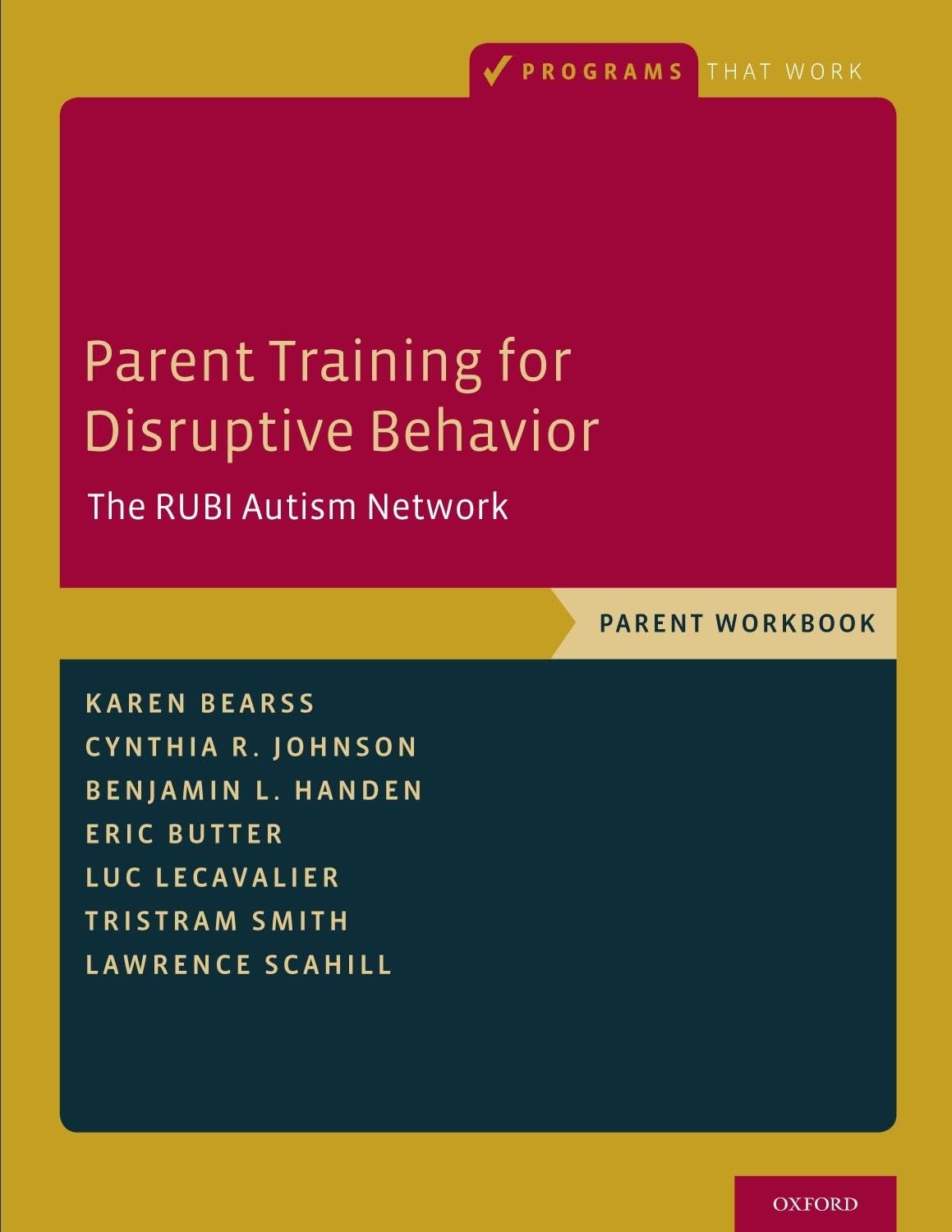 Parent Training for Disruptive Behaviour: The RUBI Autism Network, Parent Workbook (Programs That Work)