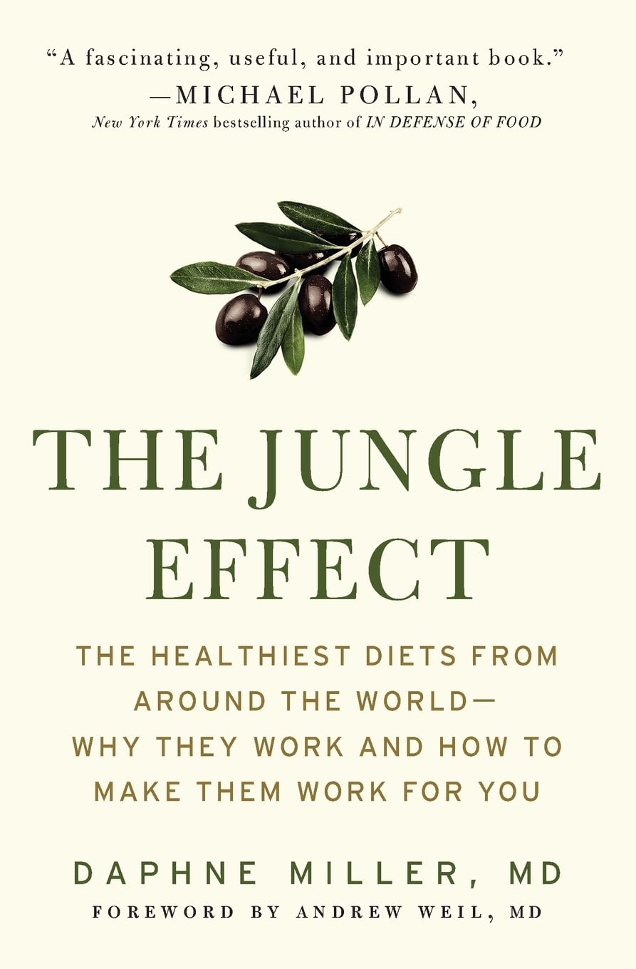 The Jungle Effect: Healthiest Diets from Around the World, Why They Work and How to Make Them Work for You