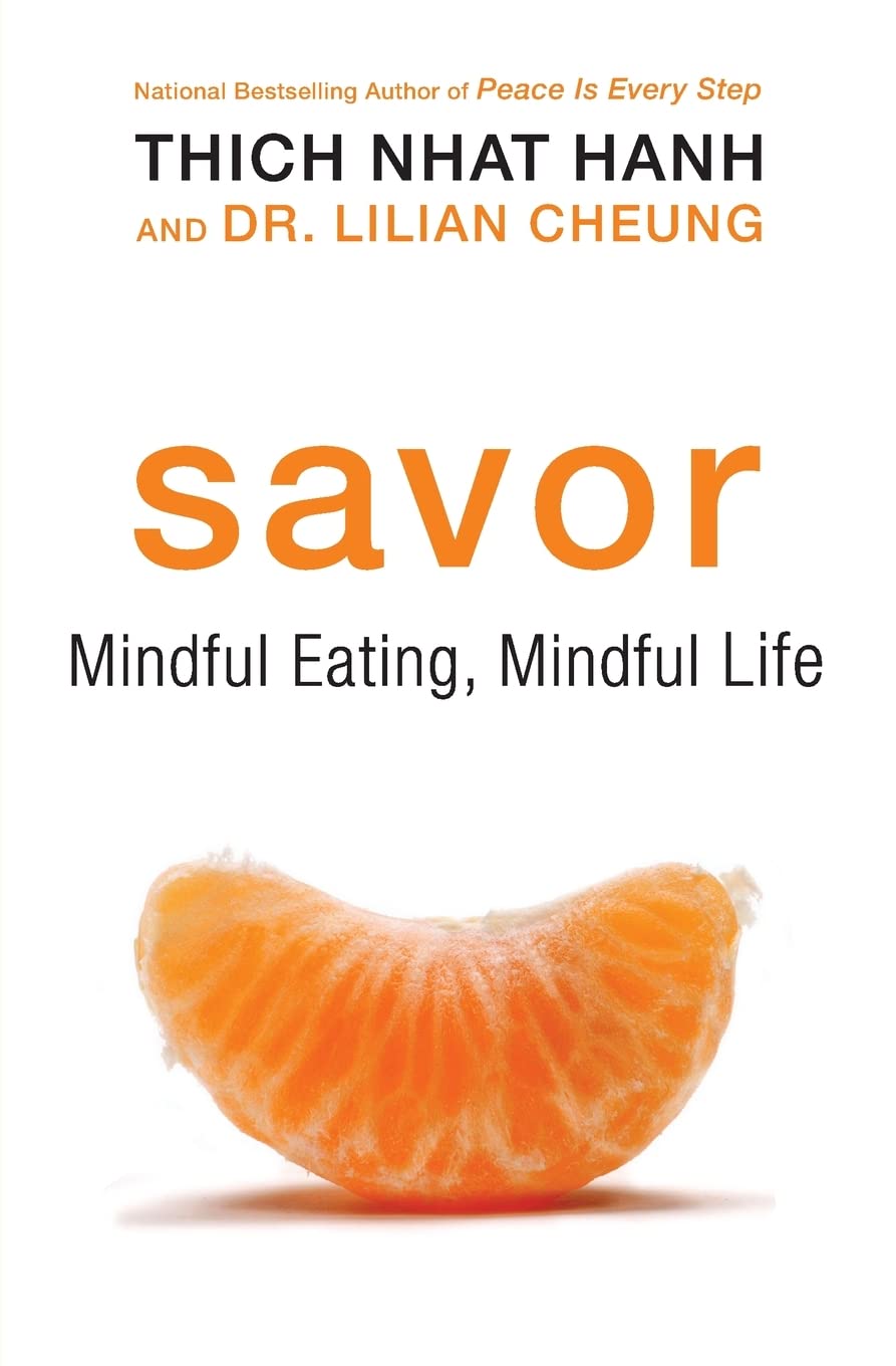 Savour: A Buddhist Guide to Mindful Eating and Achieving a Healthier Weight, Combining Nutritional Science and Mindfulness Techniques for Lasting Change