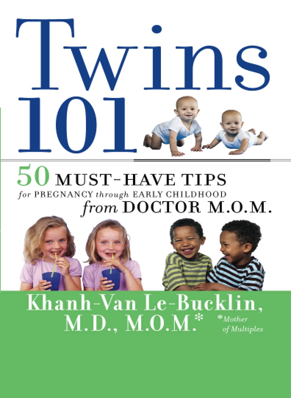 Twins 101: 50 Essential Tips for Pregnancy Through Early Childhood from Doctor M.O.M.