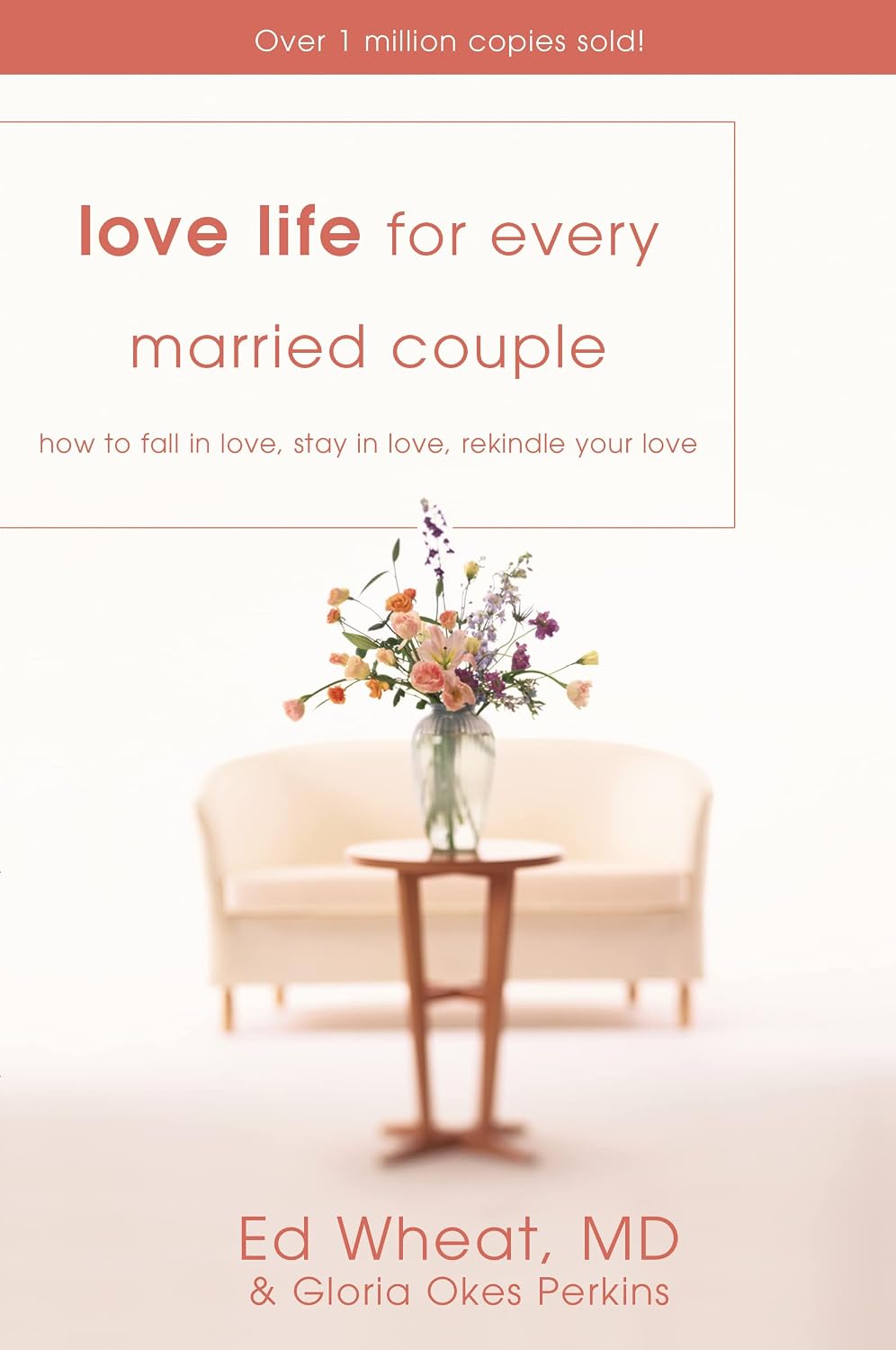 Love Life for Every Married Couple: How to Fall in Love, Stay in Love, and Rekindle Your Love