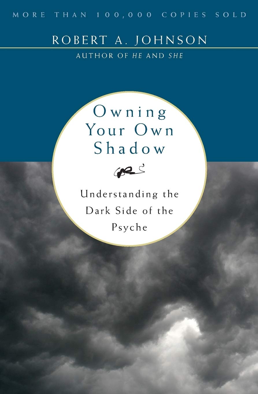 Owning Your Own Shadow: A Jungian Approach to Self-Acceptance, Exploring the Unlit Parts of the Ego and Finding Balance Through Spiritual Discovery