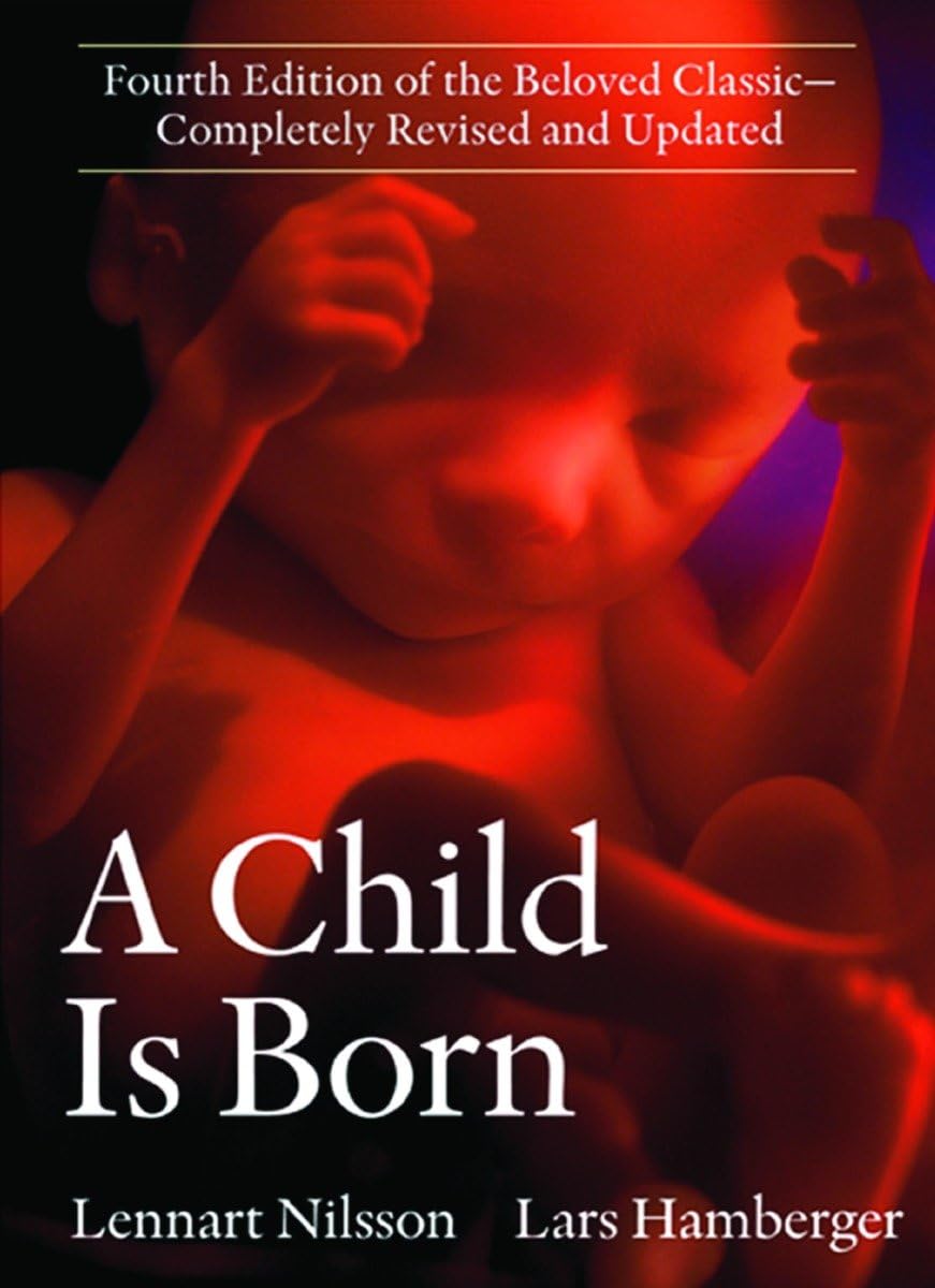 A Child Is Born: Fourth Edition of the Beloved Classic—Completely Revised and Updated