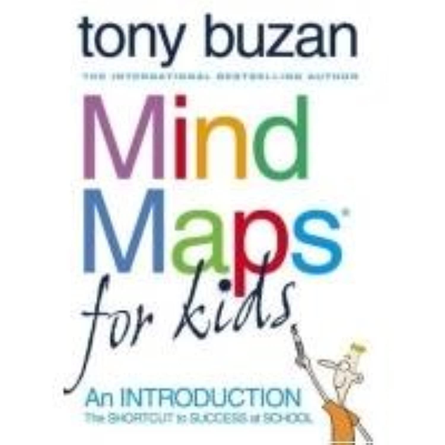 Mind Maps For Kids: The Proven Path to School Success - A Hands-On Workbook for Memory, Focus and Study Skills