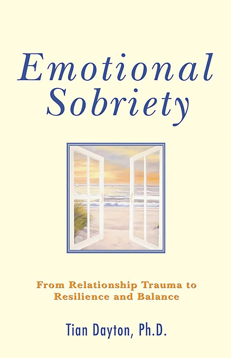 Emotional Sobriety: Healing Relationship Trauma and Cultivating Resilience and Balance
