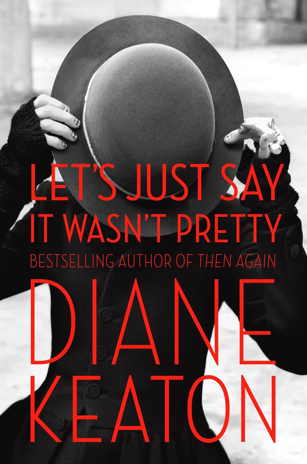 Let's Just Say It Wasn't Pretty – Diane Keaton Memoir