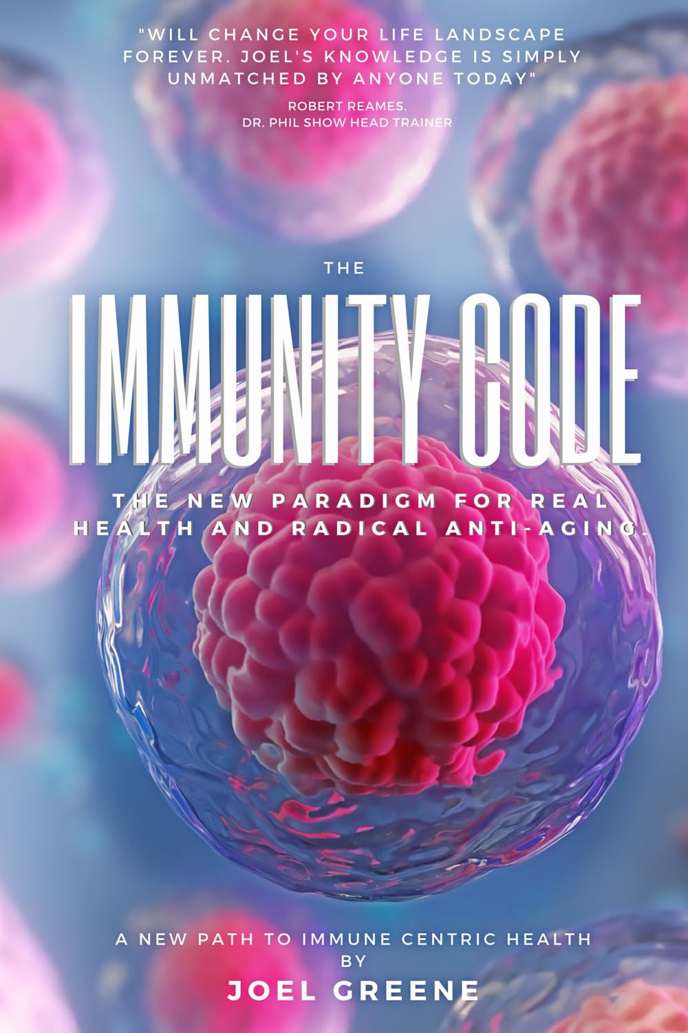 The Immunity Code: The New Paradigm for Immune-Centred Health and Radical Anti-Aging