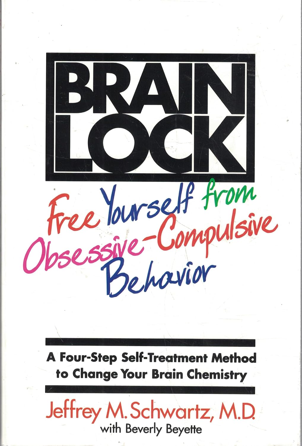 Brain Lock: Free Yourself from Obsessive-Compulsive Behaviour