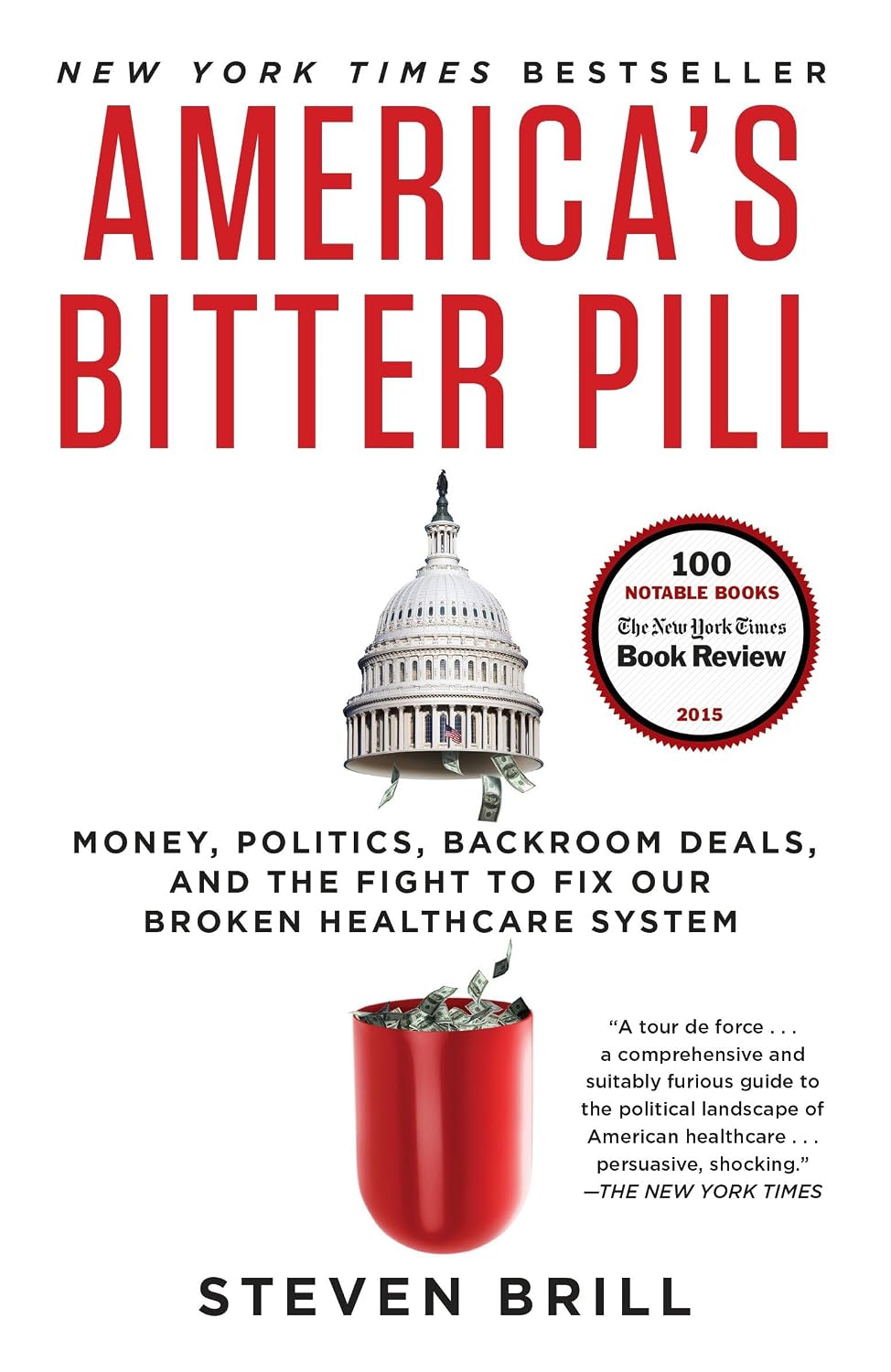 America's Bitter Pill: Money, Politics, Backroom Deals, and the Fight to Fix Our Broken Health Care System