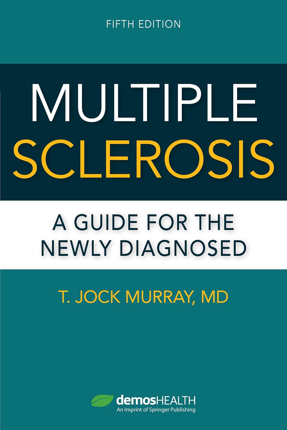 Multiple Sclerosis, Fifth Edition: A Guide for the Newly Diagnosed