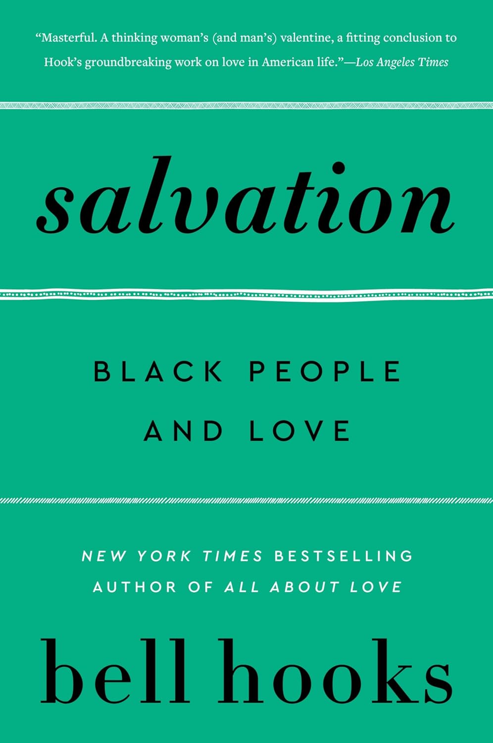 Salvation: Black People and Love – bell hooks' Insightful Cultural History on the Transformative Power of Love in African American Life