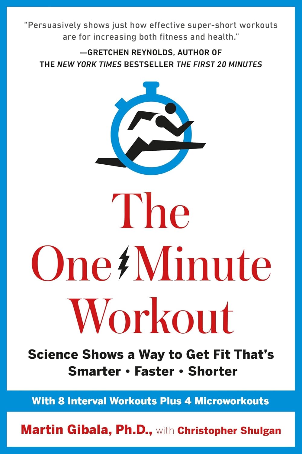 The One-Minute Workout: Science Reveals a Smarter, Faster, Shorter Path to Fitness