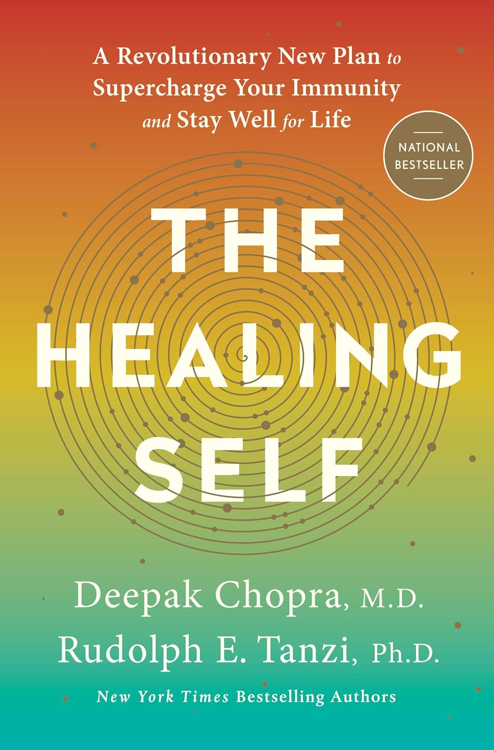 The Healing Self: A Comprehensive Plan to Boost Your Immunity and Stay Well for Life