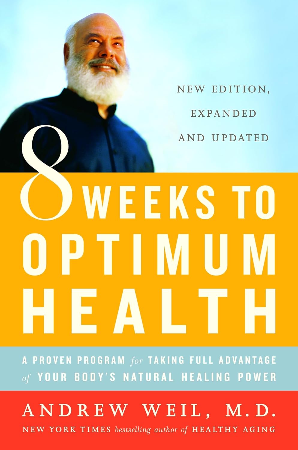 8 Weeks to Optimal Health: A Proven Program for Taking Full Advantage of Your Body's Natural Healing Power