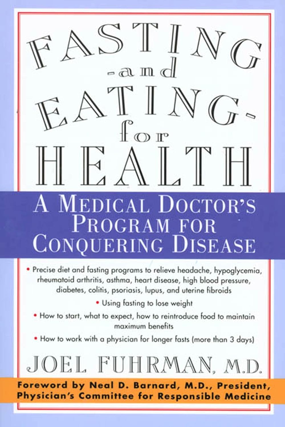 Fasting and Eating for Health: A Doctor's Program for Conquering Disease