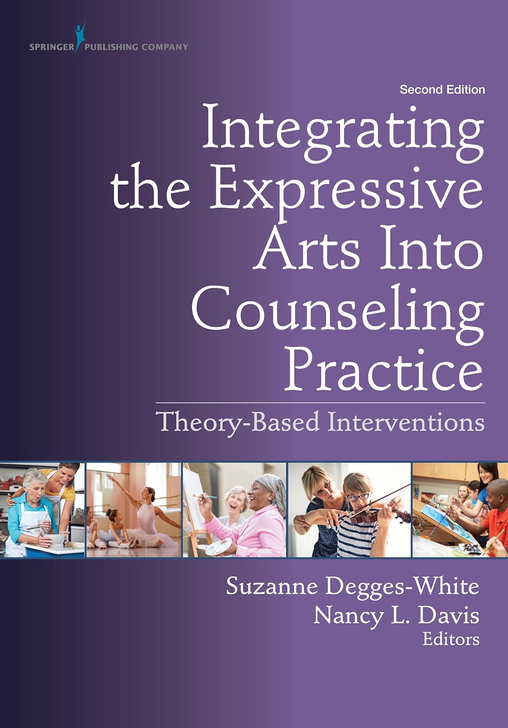 Integrating the Expressive Arts Into Counselling Practice: Theory-Based Interventions