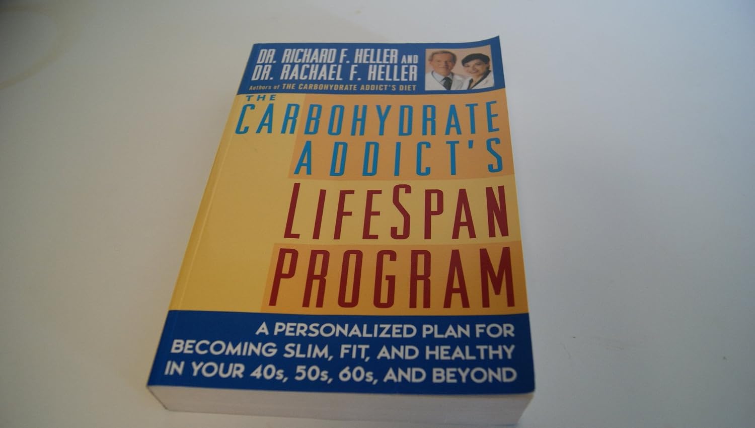 The Carbohydrate Addict's Lifespan Program: Personalized Plan for Healthy Aging in Your 40s, 50s, 60s and Beyond