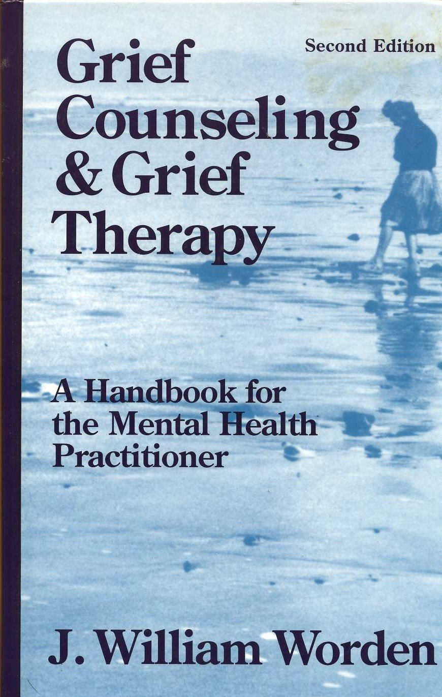 Grief Counselling and Grief Therapy: A Handbook for the Mental Health Practitioner