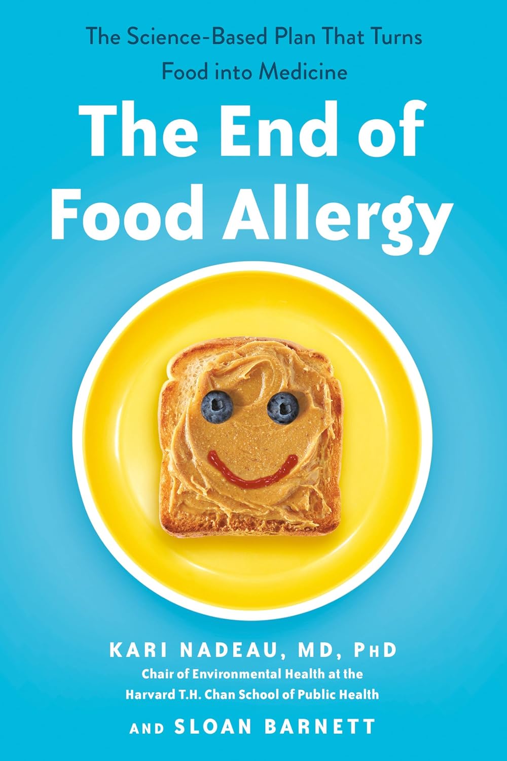 The End of Food Allergy: A Science-Based Plan That Turns Food into Medicine