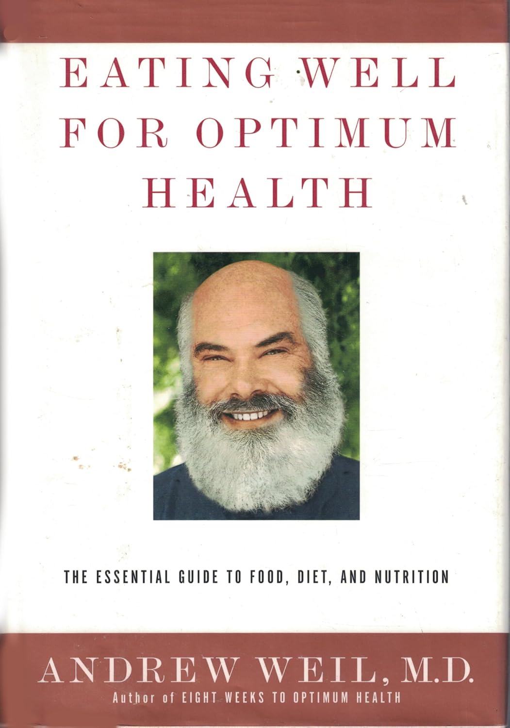 Eating Well for Optimum Health: The Essential Guide to Food, Diet, and Nutrition