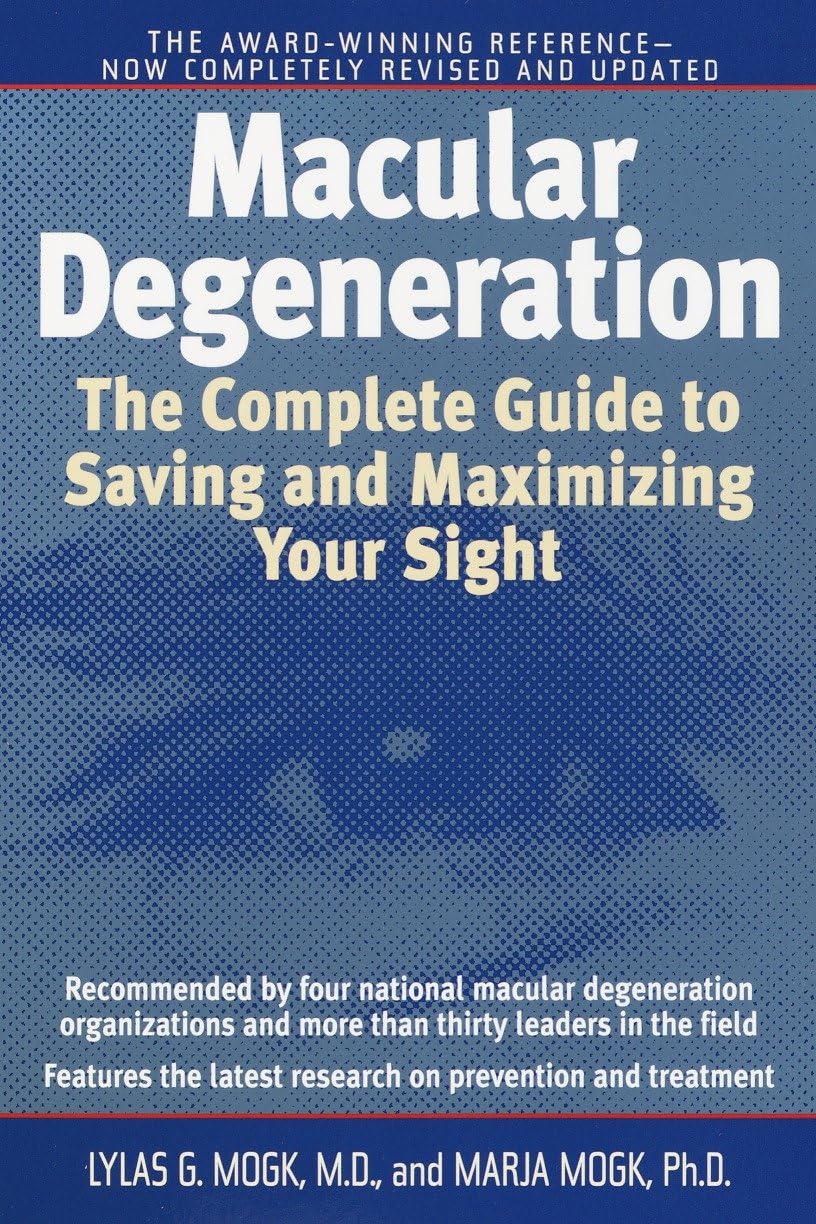Macular Degeneration: The Complete Guide to Preserving and Enhancing Your Sight