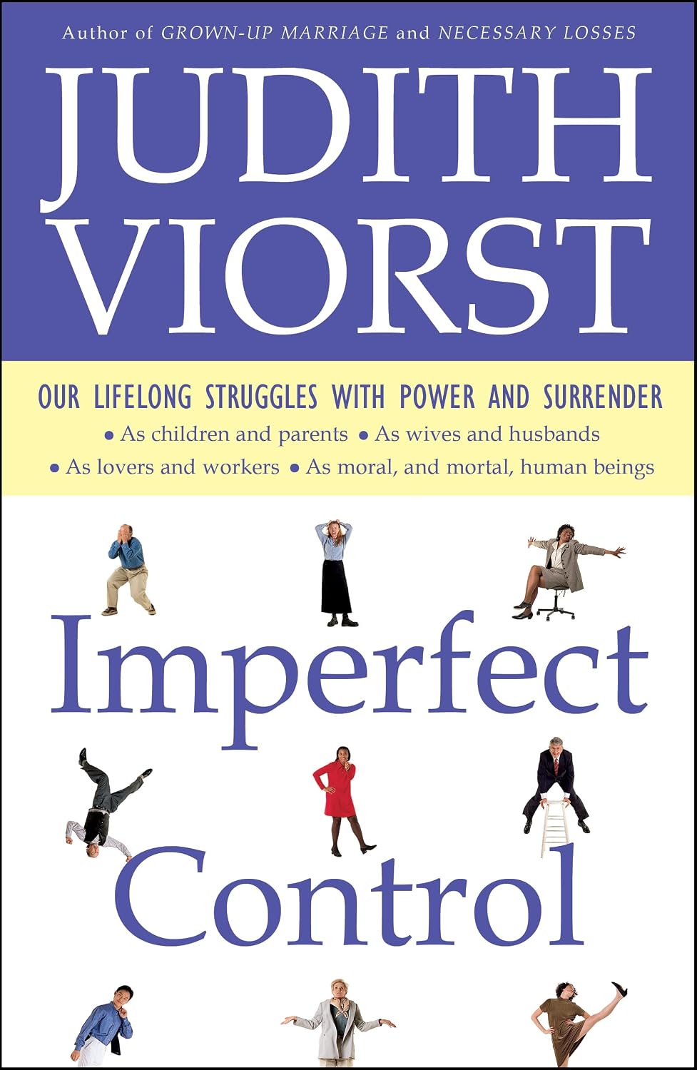Imperfect Control: Our Lifelong Struggles with Power and Surrender