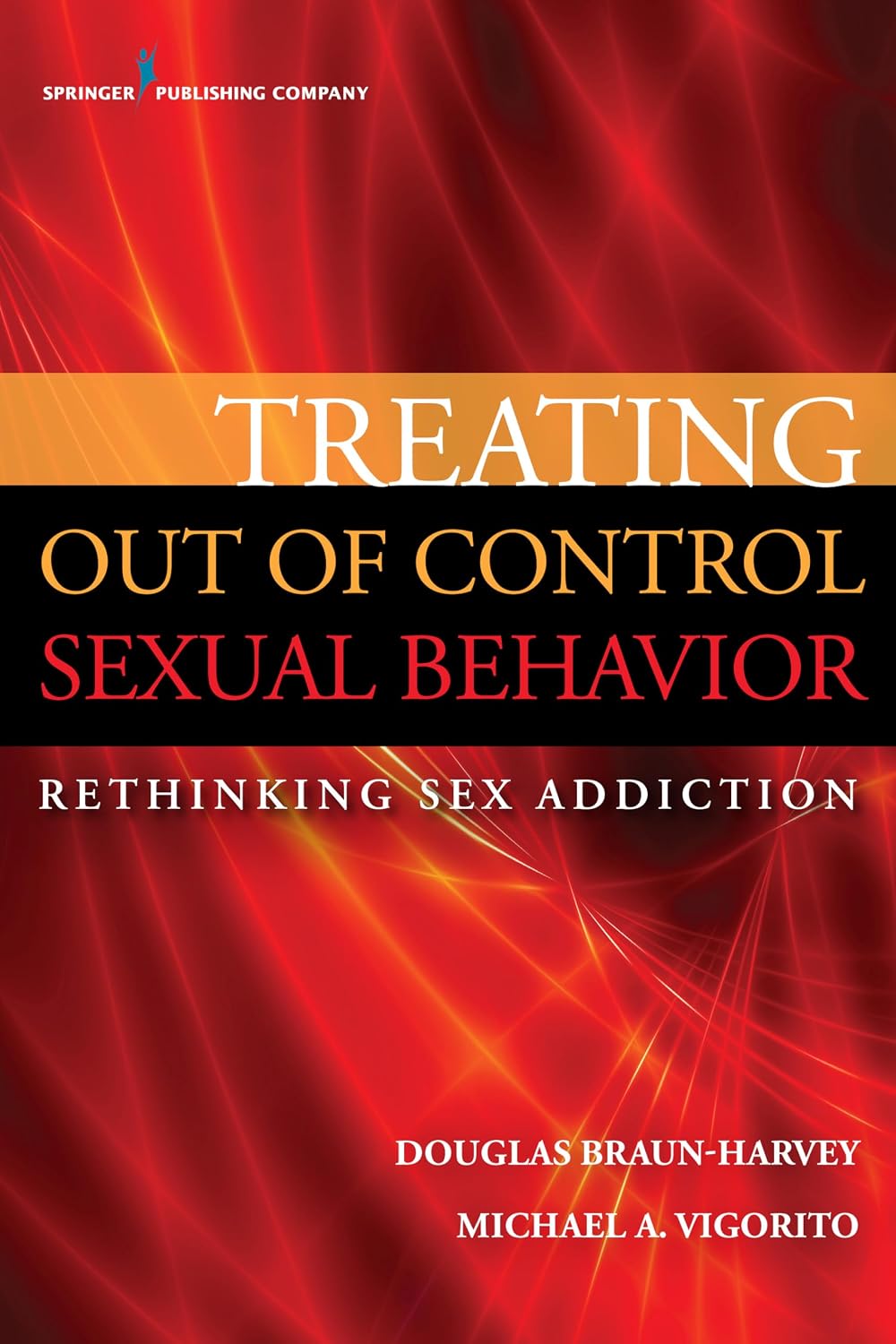Treating Out of Control Sexual Behaviour: Rethinking Sex Addiction