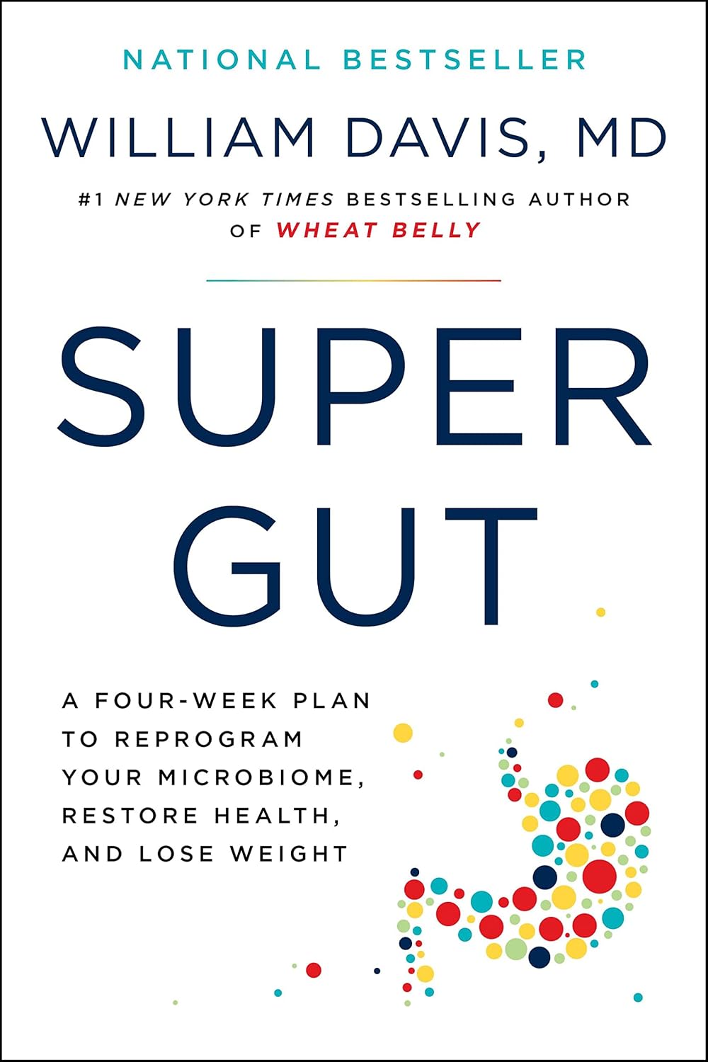 Super Gut: A Four-Week Program to Reprogram Your Microbiome, Restore Health, and Lose Weight