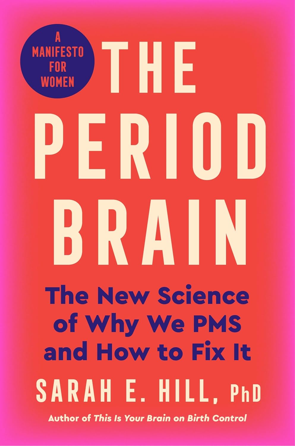 The Period Brain: The New Science of Why We PMS and How to Fix It: A Manifesto for Women – An Expert Roadmap to the Luteal Phase and Progesterone