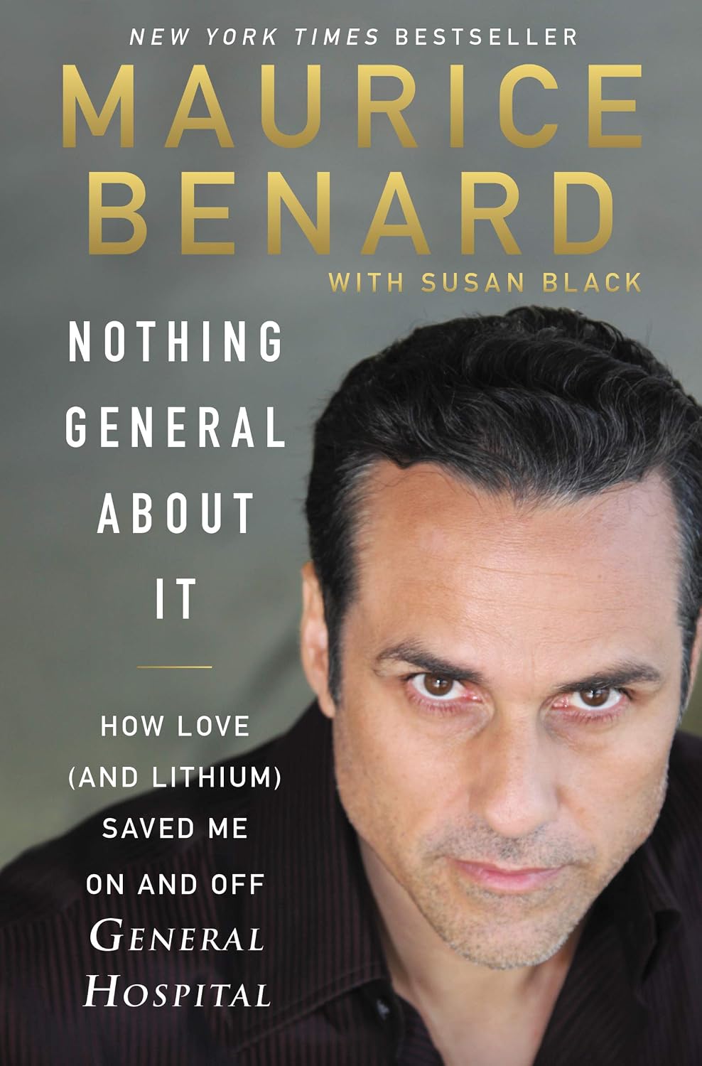 Nothing General About It: How Love (and Lithium) Saved Me On and Off General Hospital