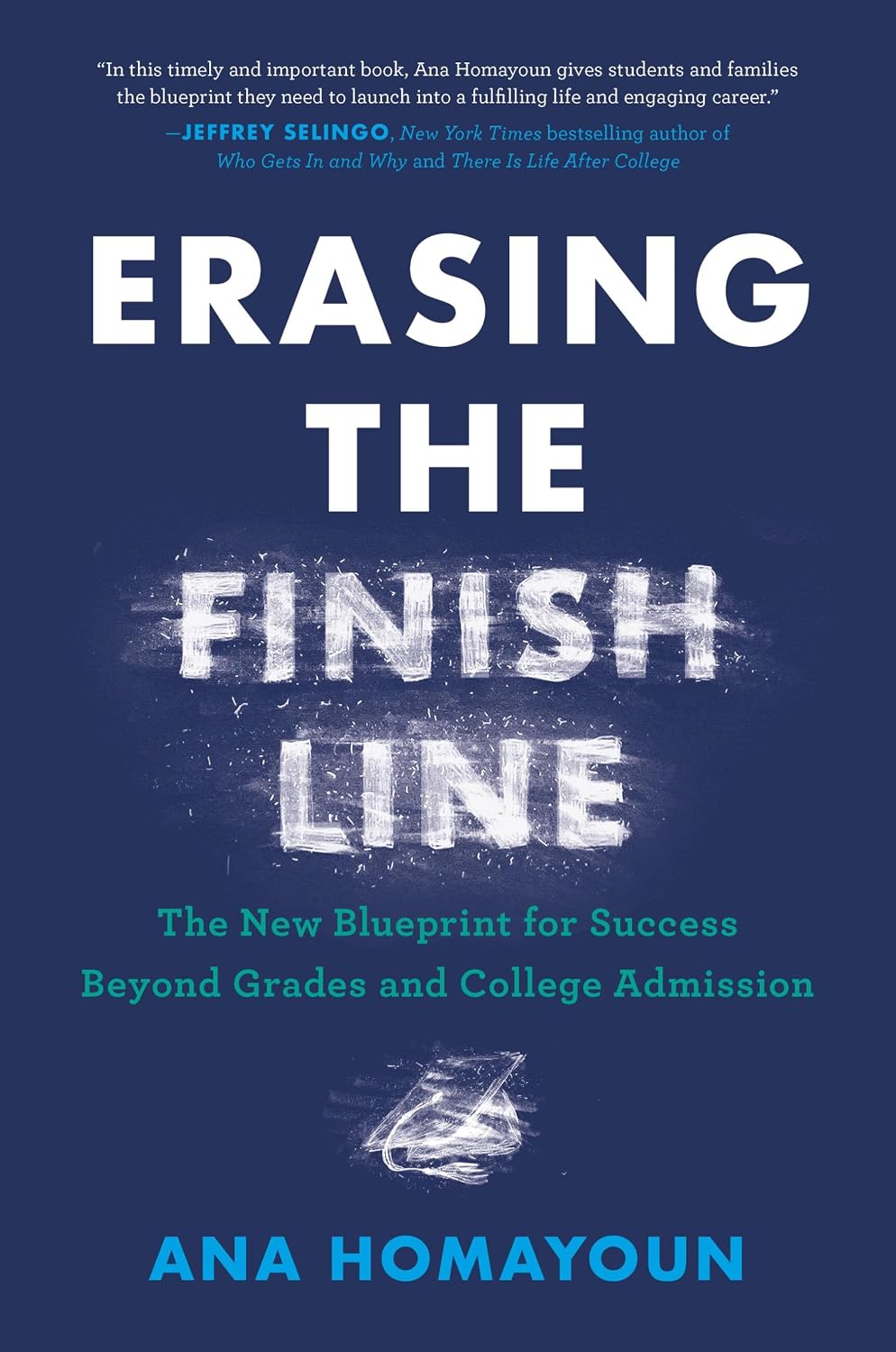 Erasing the Finish Line: The New Blueprint for Success Beyond Grades and University Admission