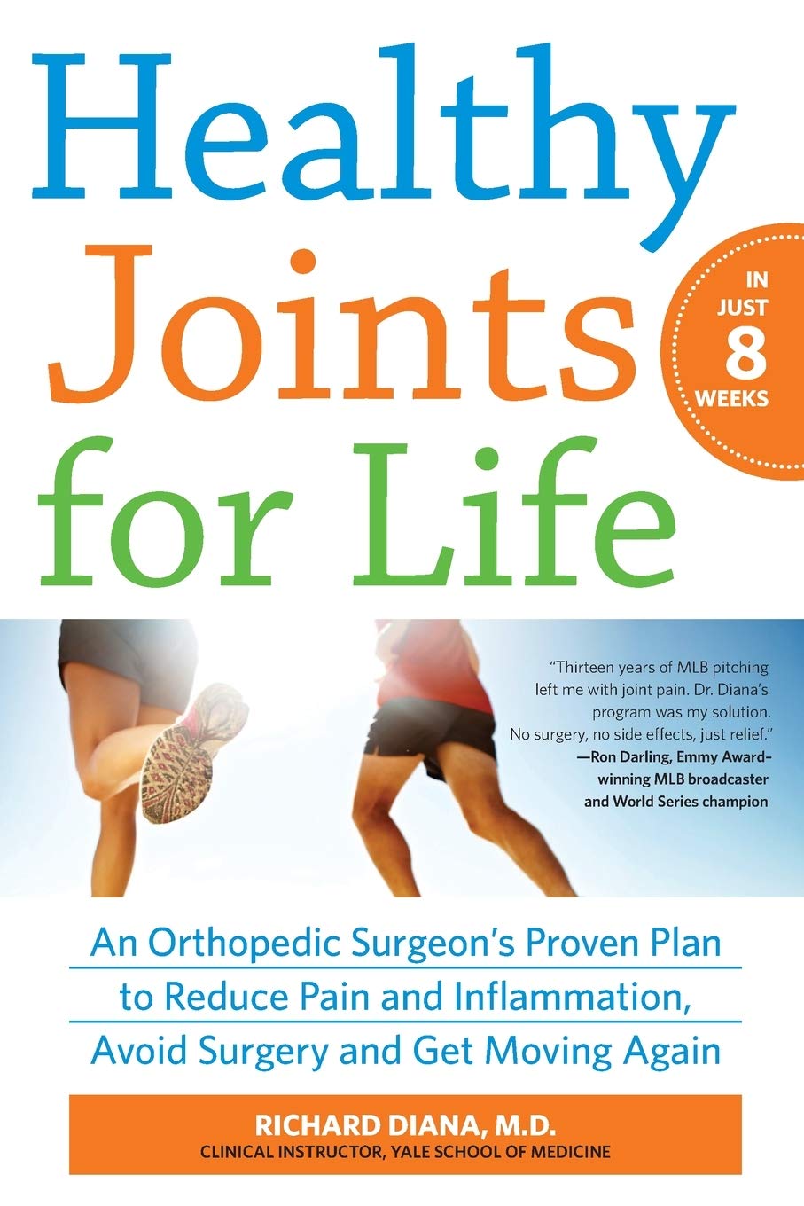 Healthy Joints for Life: An Orthopaedic Surgeon's Proven Plan to Reduce Pain and Inflammation, Avoid Surgery and Get Moving Again