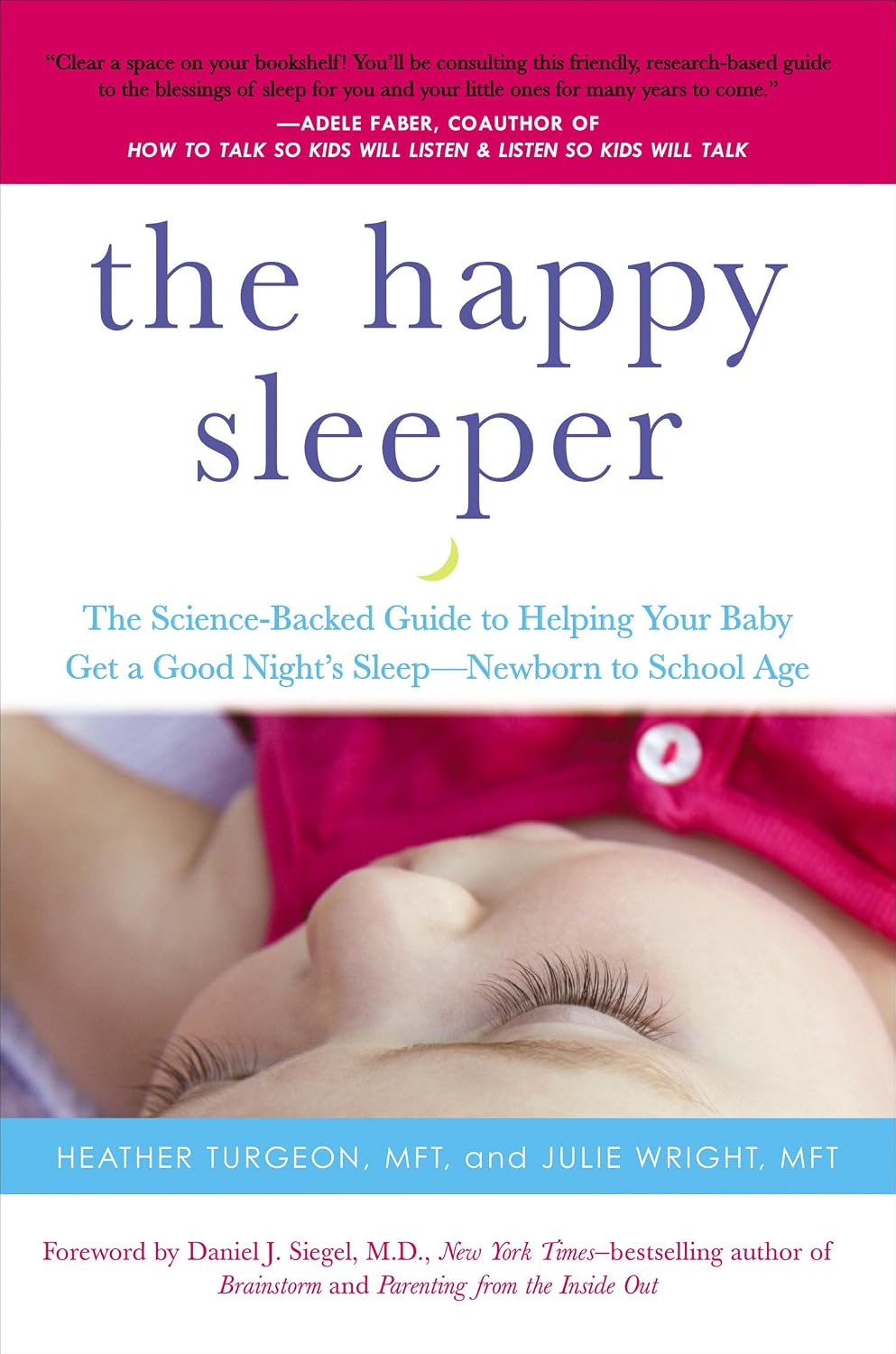 The Happy Sleeper: The Science-Backed Guide to Helping Your Baby Get a Good Night's Sleep—Newborn to School Age (Canadian Edition)