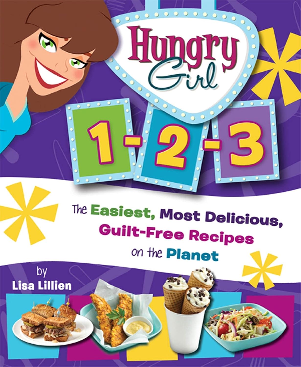 Hungry Girl 1-2-3: The Easiest, Most Flavourful, Guilt-Free Recipes on the Planet