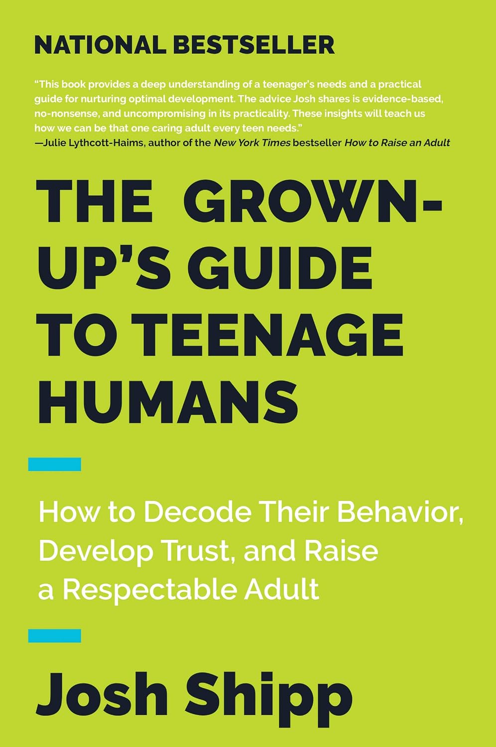 The Grown-Up's Guide to Teenage Humans: How to Decode Their Behaviour, Develop Trust, and Raise a Respectable Adult