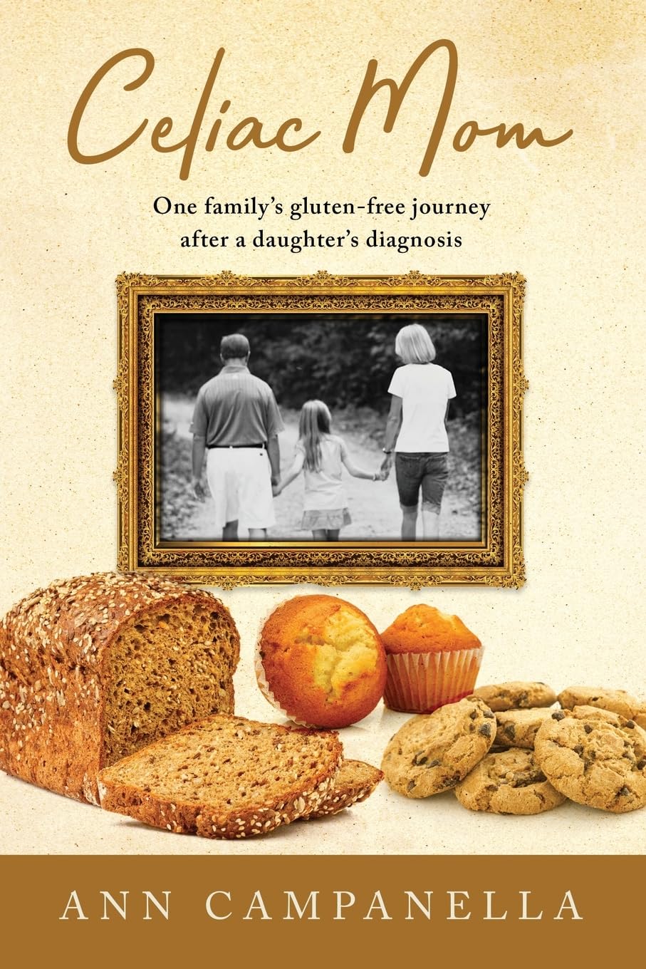 Celiac Mom: A Family's Gluten-Free Journey After a Daughter's Diagnosis