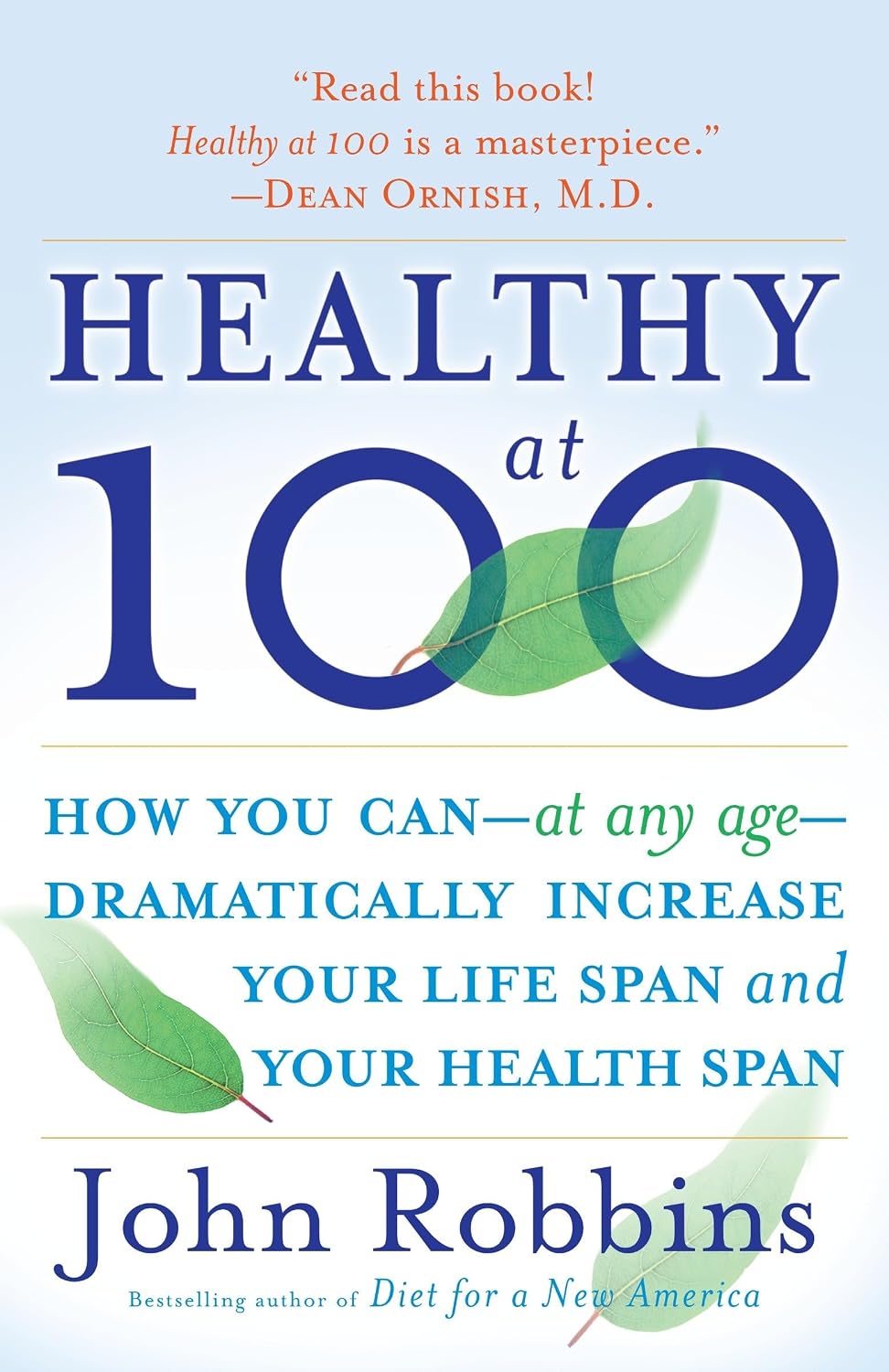 Healthy at 100: How you can--at any age-- dramatically increase your lifespan and your healthspan