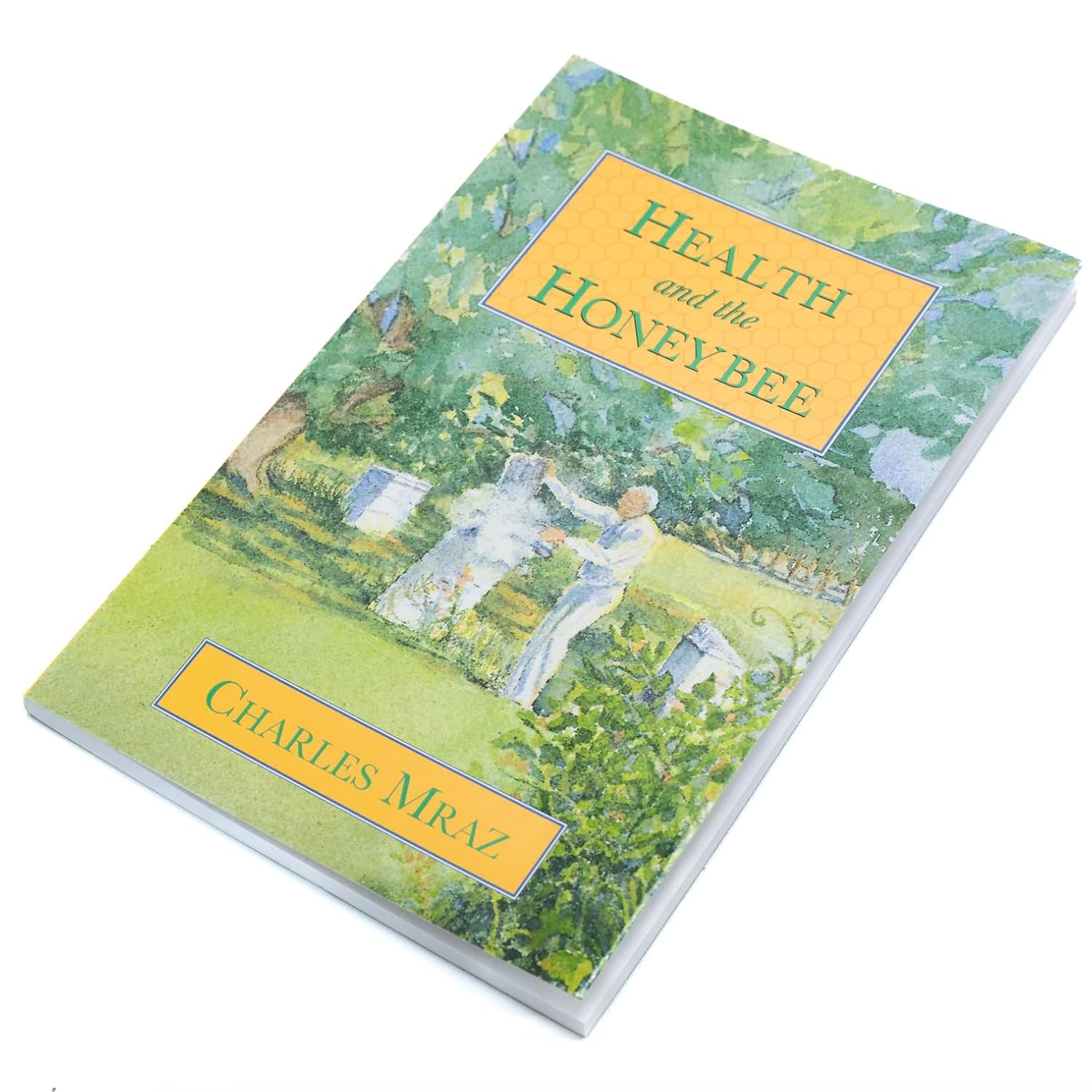 Health and the Honeybee by Charles Mraz